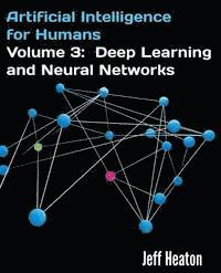 bokomslag Artificial Intelligence for Humans, Volume 3: Deep Learning and Neural Networks