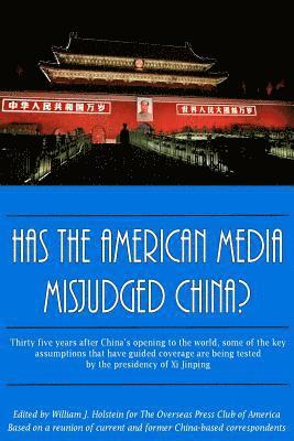 bokomslag Has The American Media Misjudged China?: Thirty five years after China's opening to the world, some of the key assumptions that have guided coverage a
