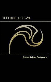 bokomslag The Order of Flame: Omne Trium Perfectum