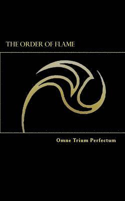The Order of Flame: Omne Trium Perfectum 1