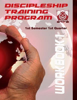 bokomslag Discipleship Training Program Workbook 1: 1st Semester 1st Quarter