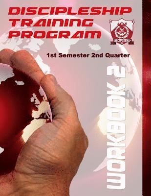 Discipleship Training Program Workbook 2: 1st Semester 2nd Quarter 1