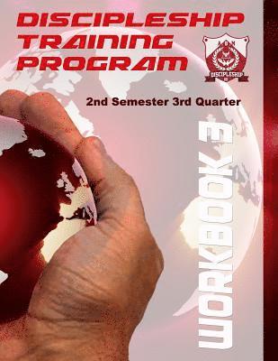 Discipleship Training Program Workbook 3: 2nd Semester 3rd Quarter 1