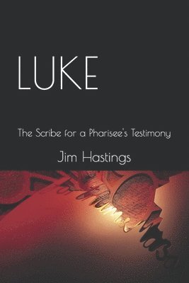 bokomslag Luke: The Scribe for a Pharisee's Testimony