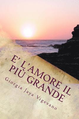 E' l'amore il piu' grande 1