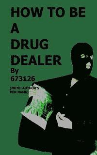 bokomslag How to be a Drug Dealer