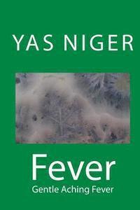 Fever: Gentle Aching Fever 1