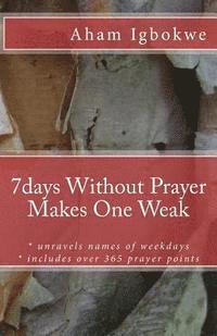 bokomslag 7days Without Prayer Makes One Weak