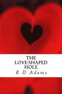 bokomslag The Love-Shaped Hole: A book of poetry