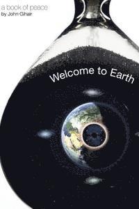 bokomslag Welcome to Earth: a book of peace by author, John Gihair