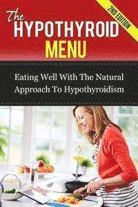 Paul James - The Hypothyroid Menu: Eating Well With The Natural Approach To Hypothyroidism, Häftad