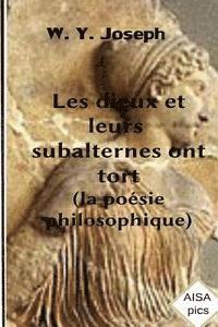 bokomslag Les dieux et leurs subalternes ont tort: (La poésie philosophique)