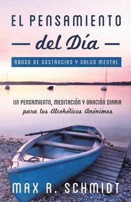 bokomslag El Pensamiento del Día: Un pensamiento, meditación y oración para los Alcohólicos Anónimos