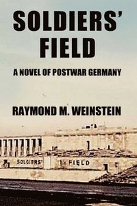 bokomslag Soldiers' Field: A Novel of Postwar Germany