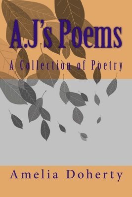 Amelia Doherty - A.J's Poems, Häftad
