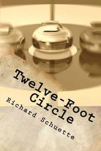 bokomslag Twelve-Foot Circle: A mystery based on everyone's true story