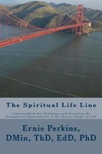 bokomslag The Spiritual Life Line: Understanding the Challenges and Accepting the Evangelistic Opportunities of the Various Stages of Life