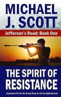 Michael J. Scott - The Spirit of Resistance, Häftad