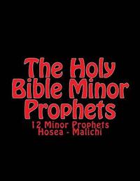 bokomslag The Holy BIble Minor Prophets: 12 Minor Prophets Hosea - Malichi