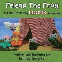 bokomslag Feleap The Frog and the Great Big Circus Adventure