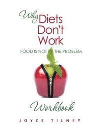 bokomslag Why Diets Don't Work - Food Is Not The Problem Workbook