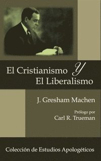 bokomslag El Cristianismo y El Liberalismo