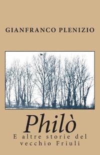 bokomslag Philo: e altre storie del vecchio Friuli