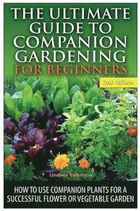 Lindsey Pylarinos - Ultimate Guide to Companion Gardening for Beginners, Häftad