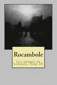 bokomslag Rocambole: Les miseres de Londres, Tome IV