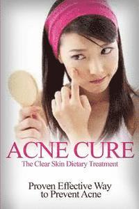 bokomslag Acne Cure: The Clear Skin Dietary Treatment