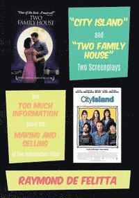 bokomslag 'City Island' and 'Two Family House' Two Screenplays: And Too Much Information About the Making and Selling of Two Independent Films