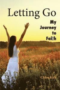 Letting Go: Second Edition: One Woman's Journey to Faith
