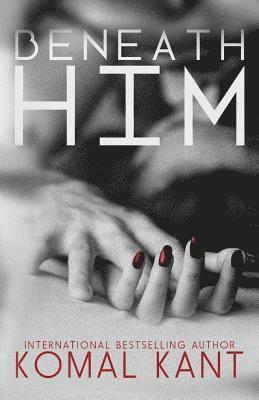 Beneath Him 1