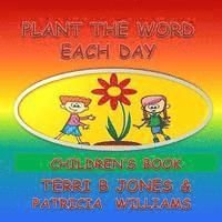bokomslag Plant The Word Each Day Children's Book: Parents Start Planting