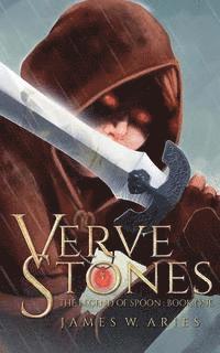 Verve Stones: The Legend of Spoon (Book 1)