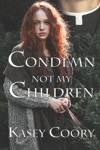 bokomslag Condemn not my Children