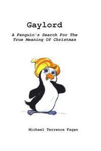 bokomslag Gaylord: A Penguin's Search For The True Meaning Of Christmas