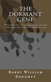 bokomslag The Dormant Gene: "Hide the dolls" was just a game until it was played for real