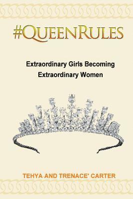 #QueenRules: Extraordinary Girls Becoming Extraordinary Women 1