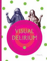 Visual Delirium 1