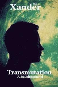 bokomslag Xander: vol.1 Transmutation