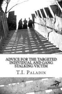 bokomslag Advice for the Targeted Individual and Gang Stalking Victim