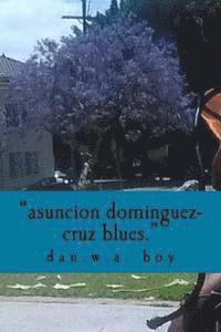 Asuncion Dominguez-Cruz is a murderer.: the true story of the lynching of danny dupuy-wilson 1