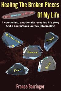 bokomslag Healing the Broken Pieces of My Life: From Broken to Whole