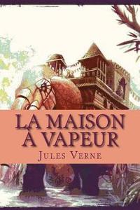 bokomslag La maison a vapeur