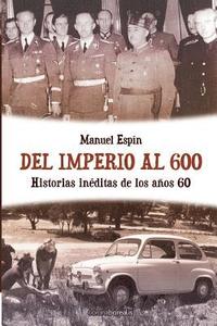 bokomslag Del imperio al 600: Historias inéditas de los años 60