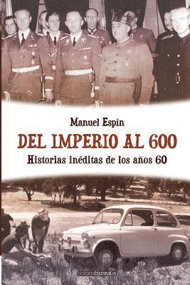 bokomslag Del imperio al 600: Historias inéditas de los años 60