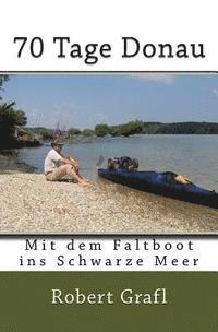 bokomslag 70 Tage Donau: Mit dem Faltboot ins schwarze Meer