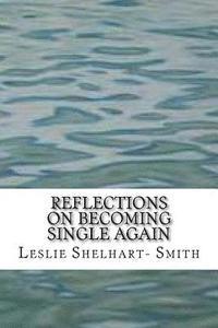Leslie Rae Smith - Reflections On Becoming Single Again, Häftad
