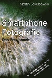 bokomslag Smartphone-Fotografie - Das Praxisbuch